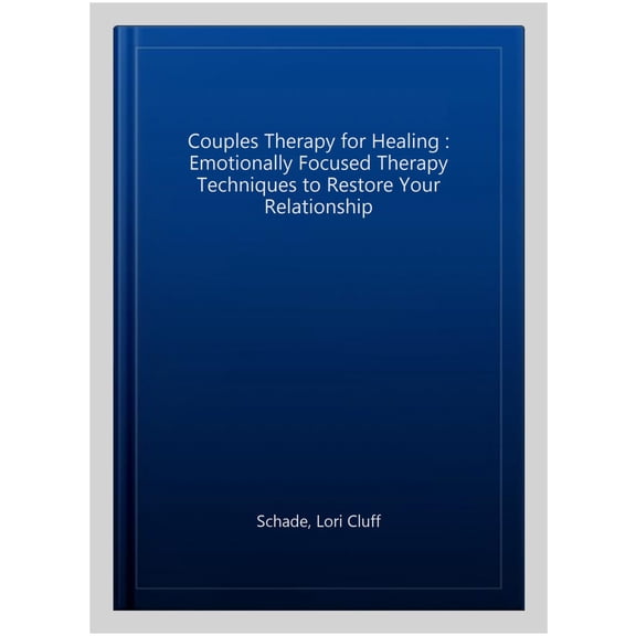 Pre-Owned Couples Therapy Workbook for Healing : Emotionally Focused Therapy Techniques to Restore Your Relationship (Paperback) 9781647391485