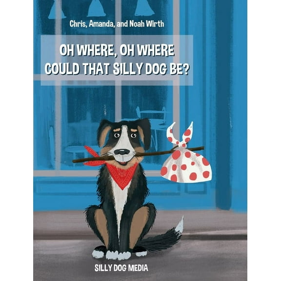 Oh Where, Oh Where Could That Silly Dog Be?, (Hardcover)