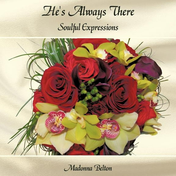He's Always There: Soulful Expressions, (Paperback)