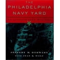 thumbnail image 1 of Pre-Owned The Philadelphia Navy Yard: From the Birth of the U.S. Navy to the Nuclear Age (Barra Foundation Book) (Hardcover) 0812235754 9780812235753, 1 of 1