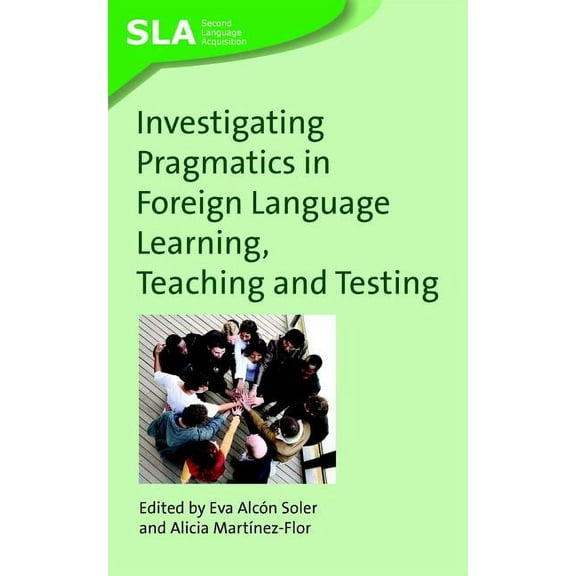 Second Language Acquisition Investigating Pragmatics in Fo, Book 30, (Paperback)