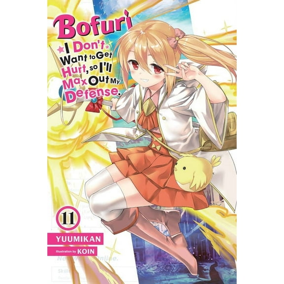 Bofuri: I Don't Want to Get Hurt, So I'l Bofuri: I Don't Want to Get Hurt, So I'll Max Out My Defense., Vol. 11 (Light Novel): Volume 11, Book 11, (Paperback)