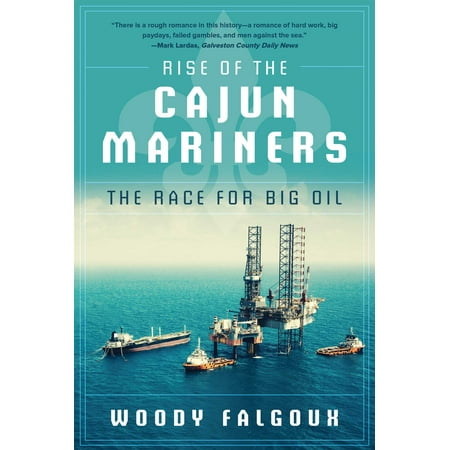 Rise of the Cajun Mariners : The Race for Big Oil (Rise Of Mythos Best Race)