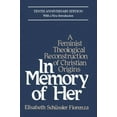 thumbnail image 2 of In Memory of Her: A Feminist Theological Reconstruction of Christian Origins, (Paperback), 2 of 2