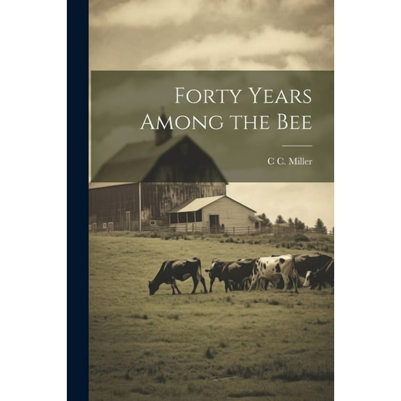 Forty Years Among the Bee (Paperback)