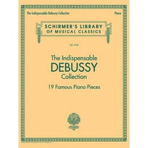 The Indispensable Debussy Collection - 19 Favorite Piano Pieces: Schirmer's Library of Musical Classics Vol. 2125, (Paperback)