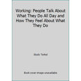 thumbnail image 1 of Pre-Owned Working: People Talk About What They Do All Day and How They Feel About What They Do (Hardcover) 0394478843 9780394478845, 1 of 1