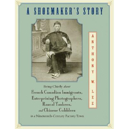 A Shoemaker S Story Being Chiefly About French Canadian