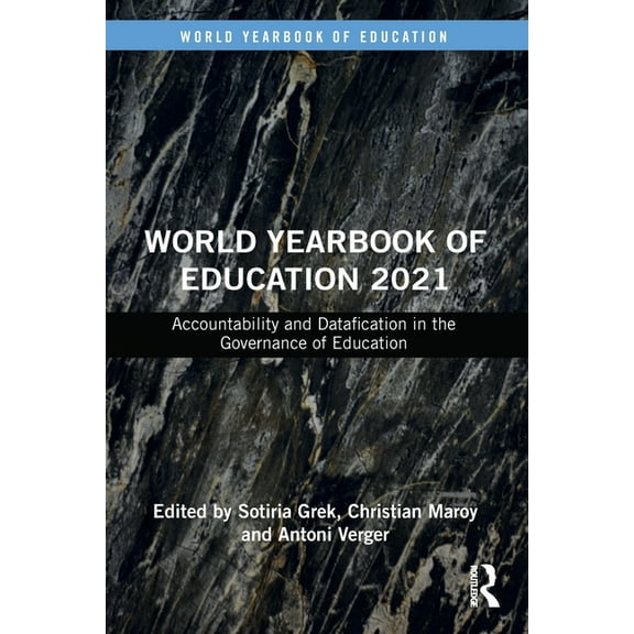 World Yearbook of Education World Yearbook of Education 2021: Accountability and Datafication in the Governance of Education, (Paperback)