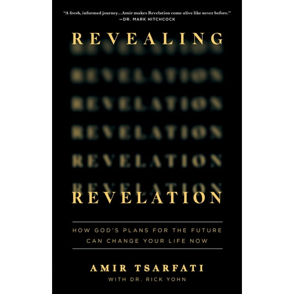 Pre-Owned Revealing Revelation: How God's Plans for the Future Can Change Your Life Now (Paperback) 0736985247 9780736985246