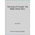 thumbnail image 1 of Pre-Owned The Circle of Triumph: The Bobby Allison Story (Hardcover) 091208118X 9780912081182, 1 of 1