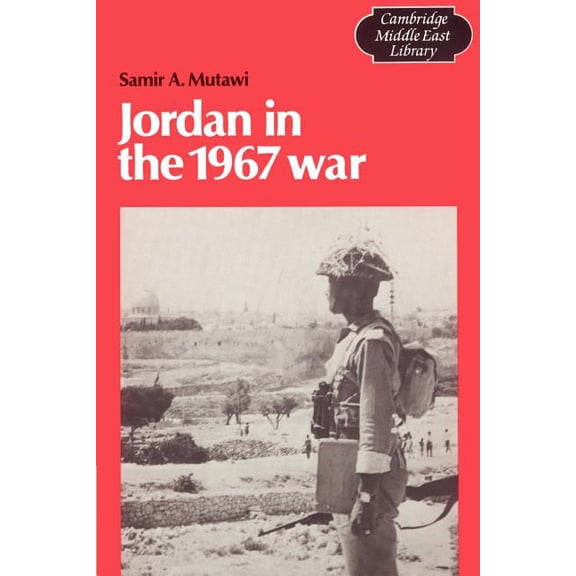 Cambridge Middle East Library Jordan in the 1967 War, Book 10, (Paperback)