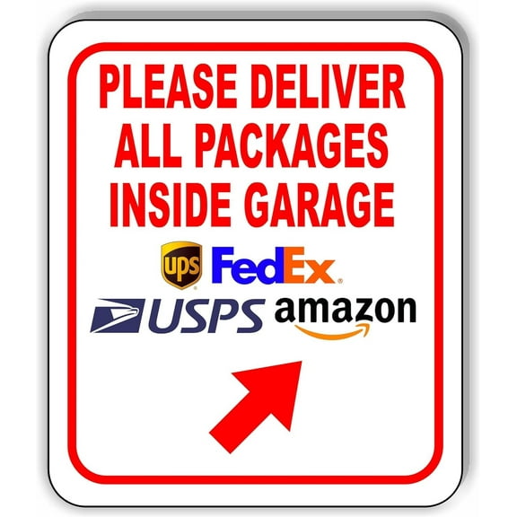 Please Deliver All Packages Inside Garage Up Right Aluminum Composite Sign 20''x24''