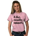 thumbnail image 5 of Like Really Smart Donald Trump Quote Women's Graphic T Shirt Tees Brisco Brands M, 5 of 6