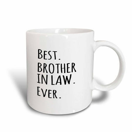 3dRose Best Brother in Law Ever - Gifts for brother-in-law - black text, Ceramic Mug,