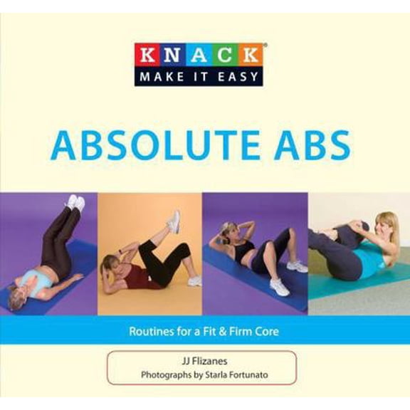 Pre-Owned Knack Absolute Abs: Routines for a Fit & Firm Core (Paperback) 1599219476 9781599219479