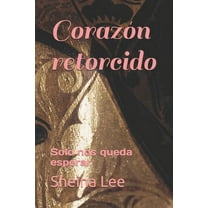 Corazón retorcido: Solo nos queda esperar (Paperback)