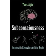 Subconsciousness: Automatic Behavior and the Brain (Hardcover)