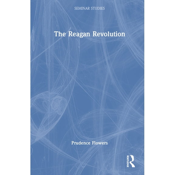Seminar Studies The Reagan Revolution, (Hardcover)