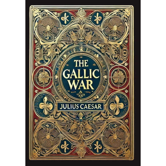 The Gallic War (Collector's Edition) (Laminated Hardback with Jacket), (Hardcover)