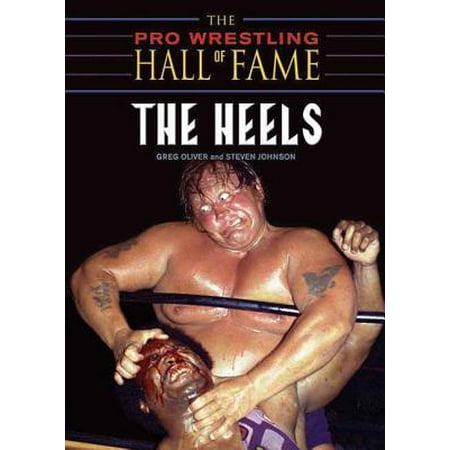 The Pro Wrestling Hall of Fame : The Heels