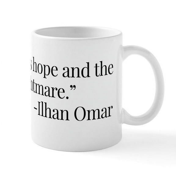 CafePress - Ilhan Omar Quote - 11 oz Ceramic Mug - Novelty Coffee Tea Cup