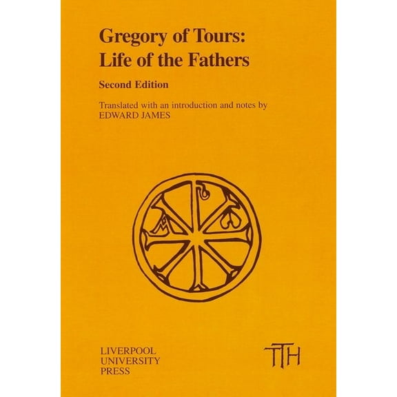 Translated Texts for Historians Gregory of Tours: Glory of the Confessors, Book 5, (Paperback)