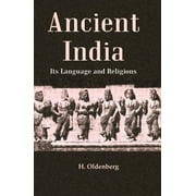 Ancient India: Its Language and Religions - H. Oldenberg