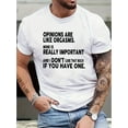 thumbnail image 1 of "OPINIONS ARE LIKE ORGASMS" Letters Print Casual Crew Neck Short Sleeves For Men, Quick-drying Comfy Casual Summer T-Shirt For Daily Wear Work Out And Vacation ResortsFather's Day, Mother's Day, New, 1 of 5