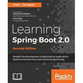 Pre-Owned Learning Spring Boot 2.0 - Second Edition: Simplify the development of lightning fast applications based on microservices and reactive programming (Paperback) 1786463784 9781786463784