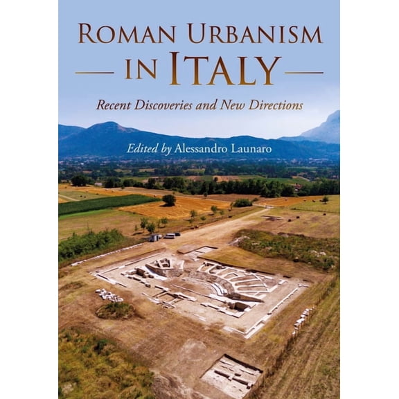 University of Cambridge Museum of Classical Archaeology Mono: Roman Urbanism in Italy: Recent Discoveries and New Directions (Paperback)