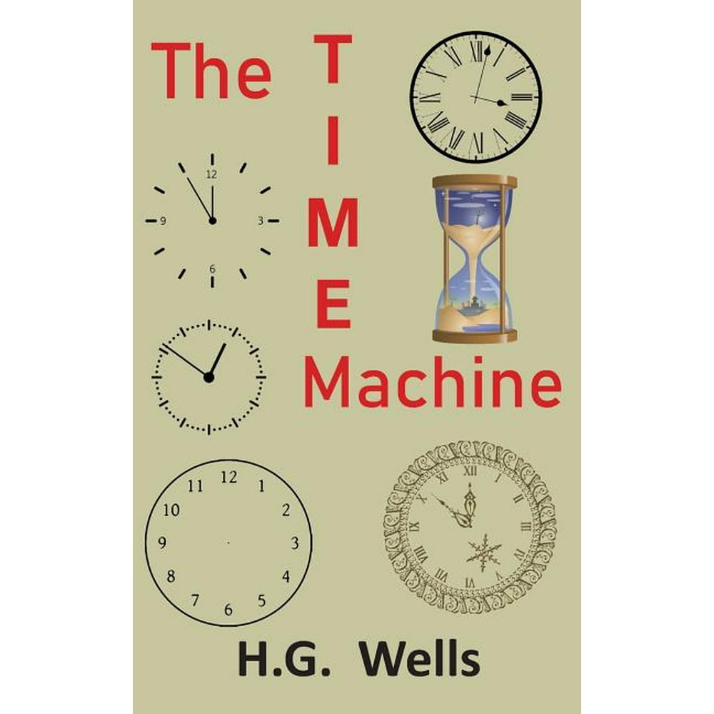The Time Machine An Invention (Hardcover)