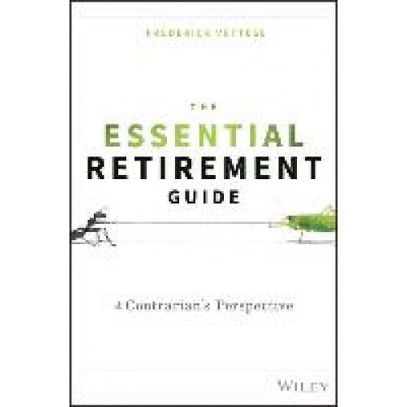 Le Guide Essentiel de la Retraite: la Perspective d'Un Contrarien