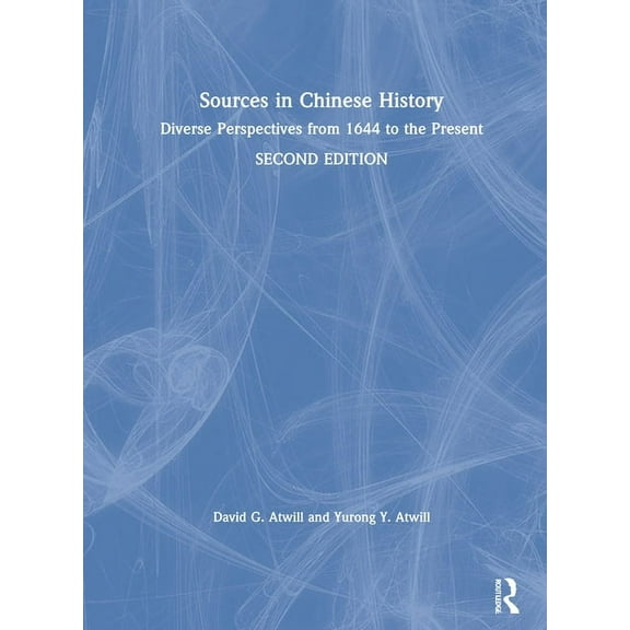 Sources in Chinese History: Diverse Perspectives from 1644 to the Present, (Hardcover)