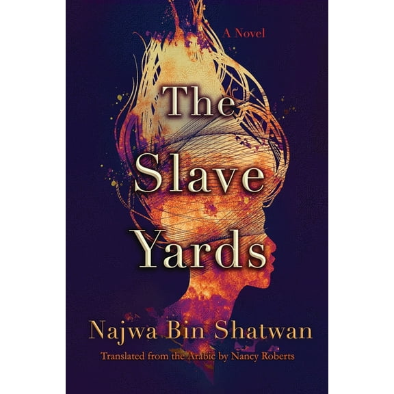 Middle East Literature in Translation The Slave Yards, (Paperback)