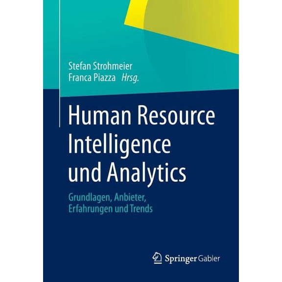 Human Resource Intelligence Und Analytics: Grundlagen, Anbieter, Erfahrungen Und Trends, (Paperback)