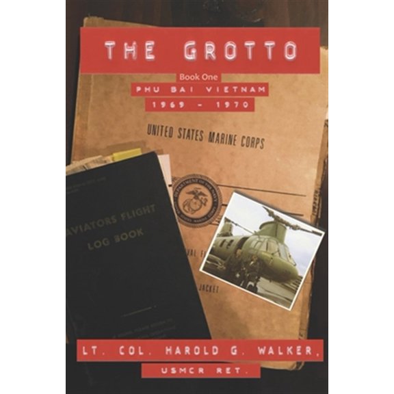 Pre-Owned The Grotto Book One: Phu Bai, Vietnam: 1969 - 1970 Paperback Harold G Walker
