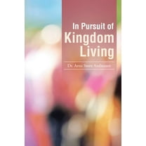 In Pursuit of Kingdom Living (Paperback)