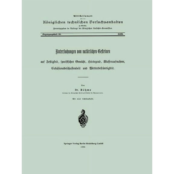 Mittheilungen Aus Den KÃ¶niglichen Techni Untersuchungen Von NatÃ¼rlichen Gesteinen Auf Festigkeit, Specifisches Gewicht, HÃ¤rtegrad, Wasseraufnahme, CohÃ¤sionsbesch, (Paperback)