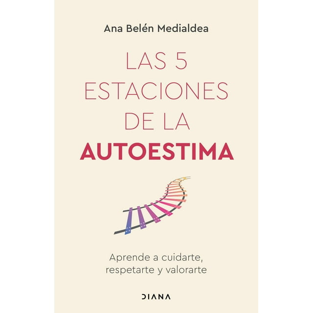 Las 5 Estaciones de la Autoestima Planeta 9786070796913