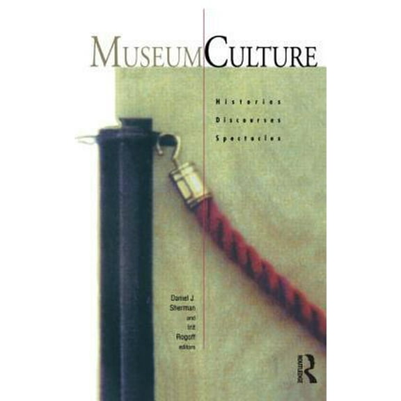 Pre-Owned Museum Culture: Histories, Discourses, Spectacles (Paperback) 0415092744 9780415092746