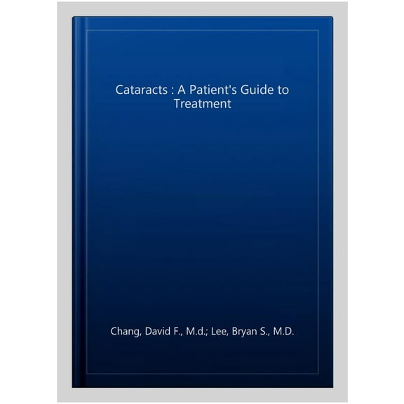 Pre-Owned Cataracts: A Patient's Guide to Treatment (Paperback) 1630912158 9781630912154