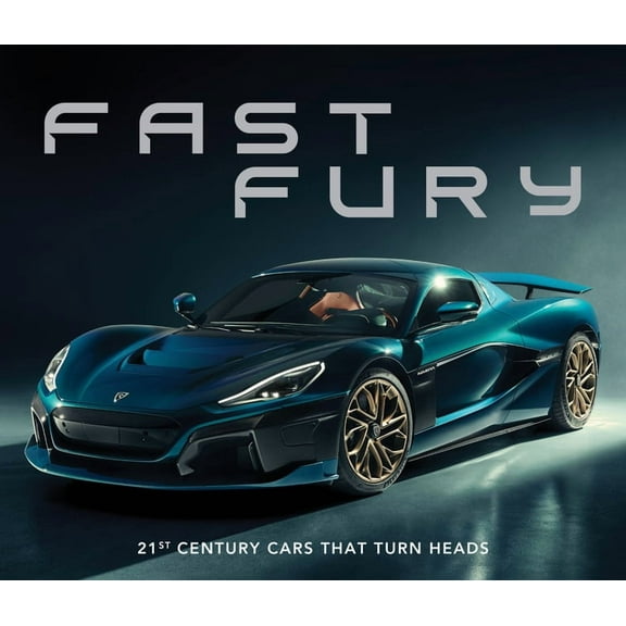 Fast Fury: 21st Century Cars That Turn Heads, (Hardcover)