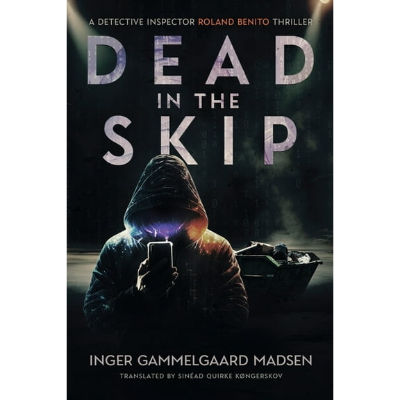 Roland Benito Dead in the Skip: A Detective Inspector Roland Benito Thriller, Book 1, (Paperback)