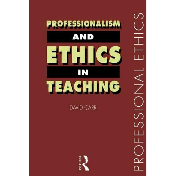 Professional Ethics Professionalism and Ethics in Teaching, (Paperback)
