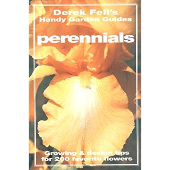 Pre-Owned Perennials: Growing and Design Tips for 200 Favorite Flowers (Paperback) by Derek Fell