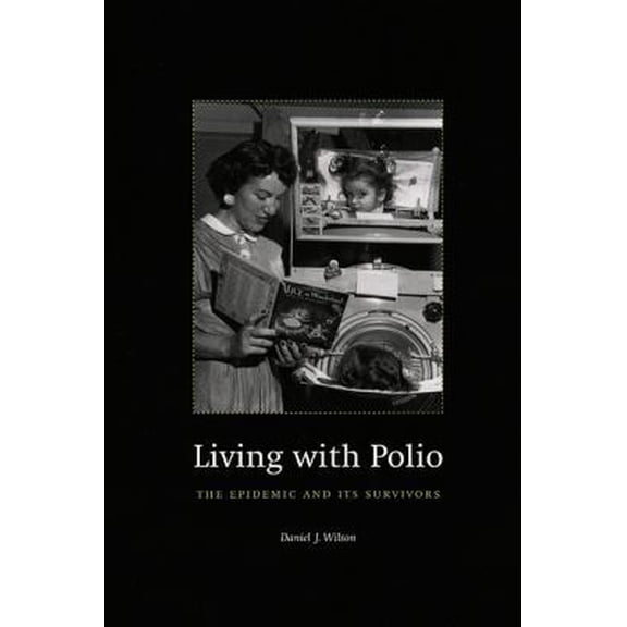 Pre-Owned Living with Polio: The Epidemic and Its Survivors (Hardcover) 0226901033 9780226901039