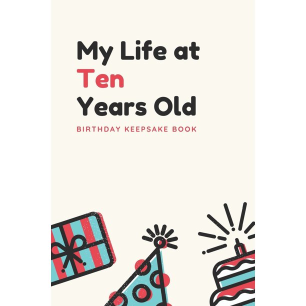 My Life at Ten Years Old Birthday Keepsake Book Unique Birthday