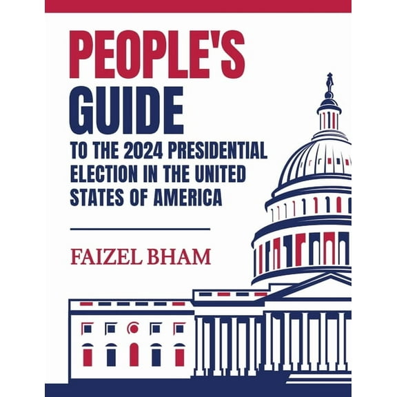 People's Guide to the 2024 Presidential Election in the United States of America, (Paperback)
