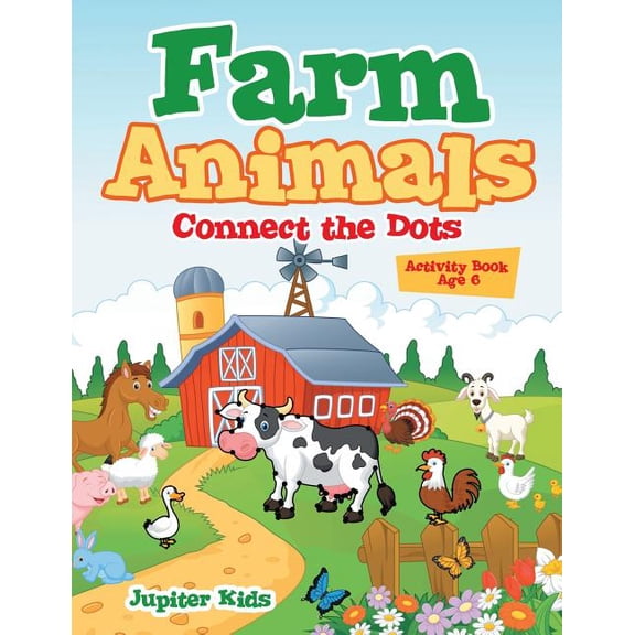 Farm Animals: Connect the Dots Activity Book Age 6 (Paperback)